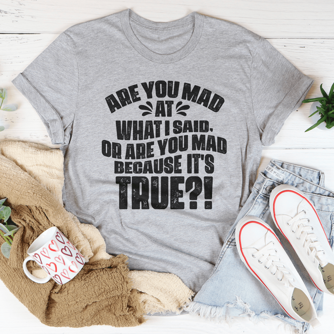 Camiseta con Frase Divertida – ¿Estás Enojado por lo que Dije?