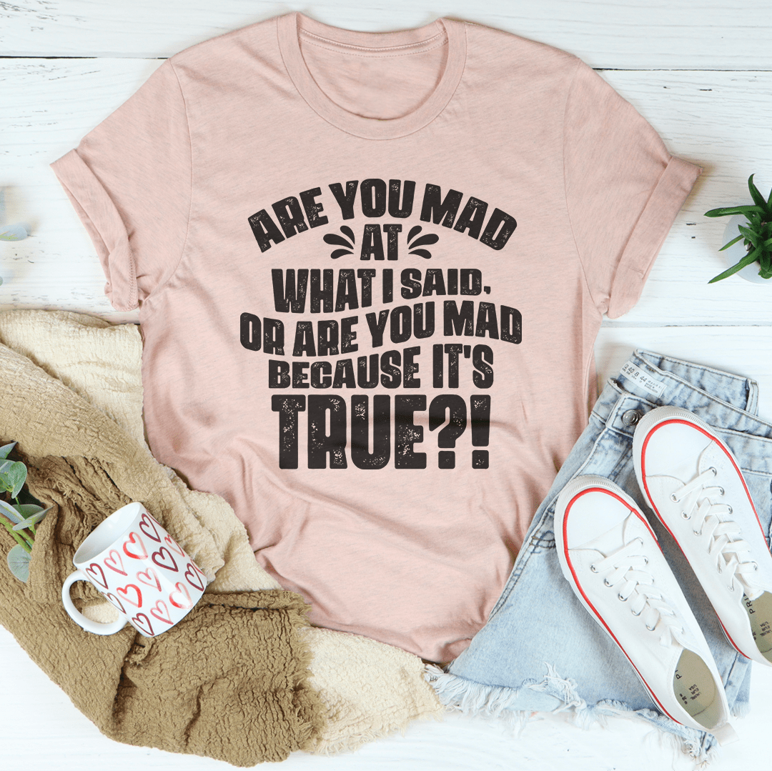 Camiseta con Frase Divertida – ¿Estás Enojado por lo que Dije?