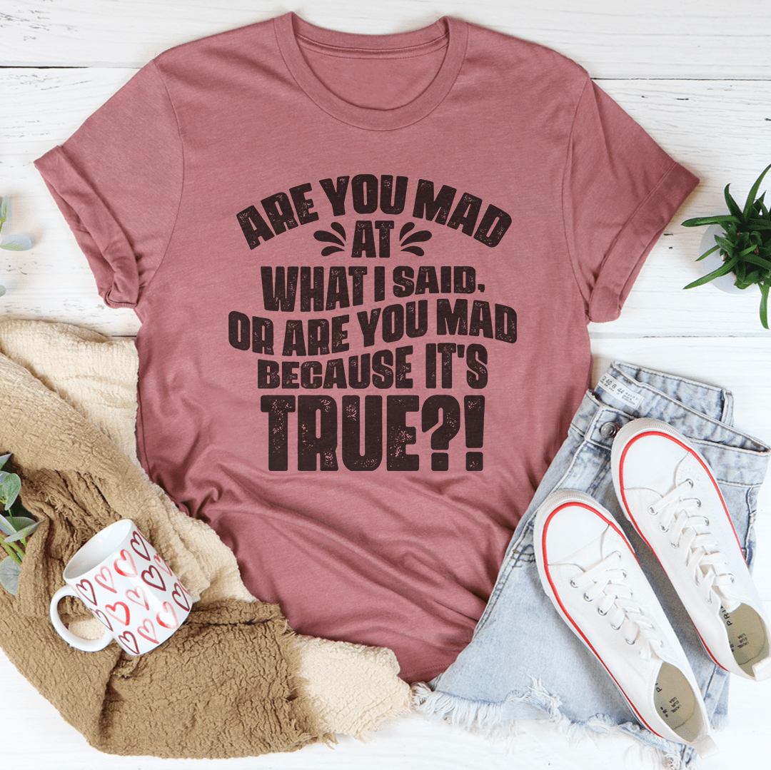 Camiseta con Frase Divertida – ¿Estás Enojado por lo que Dije?
